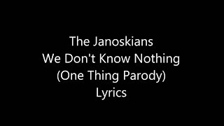 The Janoskians We Don't Know Nothing (One Thing parody) - Lyrics