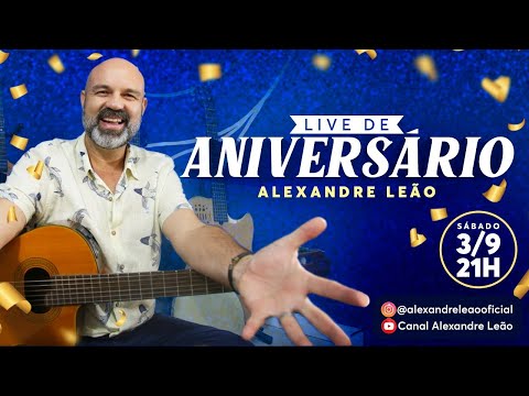 Live-Show de Aniversário - Alexandre Leão.