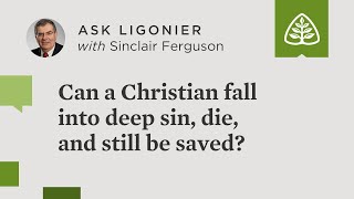 Can a Christian fall into deep sin, die, and still be saved?