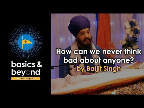 How can we never think bad about anyone? by Baljit Singh - Basics & Beyond UK Camp 2017 [4K]