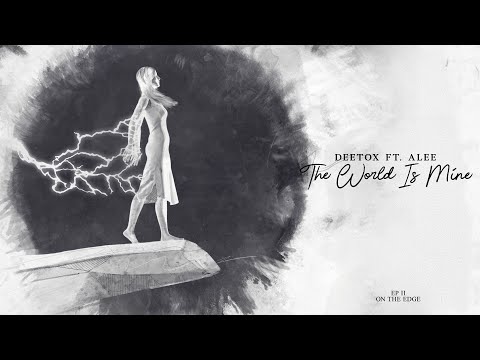 Deetox ft. Alee - The World Is Mine