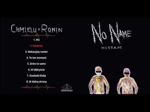 2. Chmielu x Ronin - Ostatnio (NoName Mixtape)
