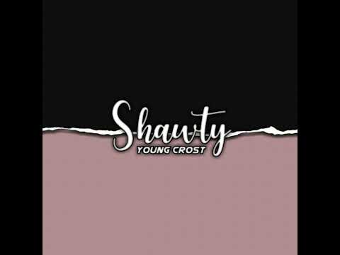 Young Crost - Shawty | Official Audio
