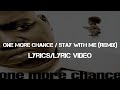 The Notorious B.I.G. ft. Faith Evans - One More Chance / Stay with Me (Remix) (Lyrics/Lyric Video)