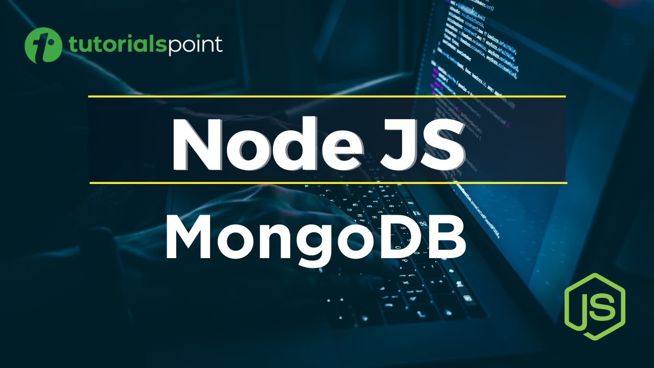 Node JS MongoDB | MongoDB Tutorial | Tutorialspoint