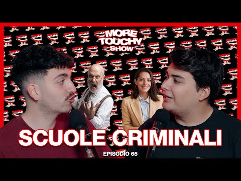 More Touchy Show - Ep 65 - Scuole Criminali