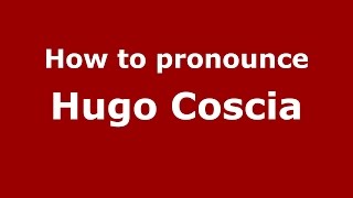 How to pronounce Hugo Coscia