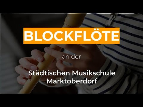 Blockflöte spielen lernen an der Städtischen Musikschule Marktoberdorf - JETZT ONLINE ANMELDEN!