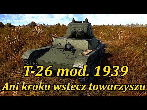 Ani kroku wstecz towarzyszu | T-26 Mod. 1939 | War Thunder PL