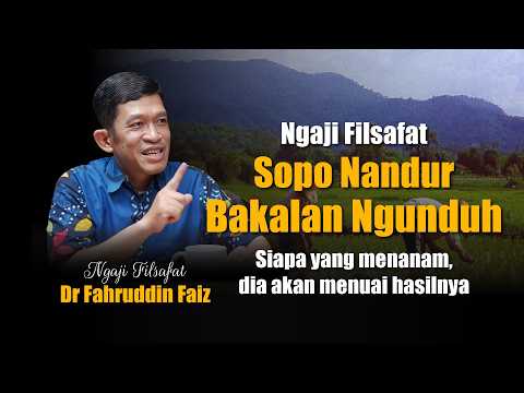 Ngaji Filsafat Sopo Nandur Bakal Ngunduh | Ngaji Roso Filosofi Jawa | Dr Fahruddin Faiz