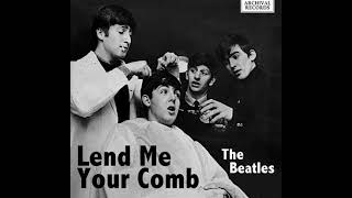 The Beatles - Lend Me Your Comb - Stereo Mix