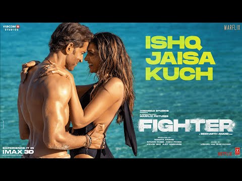 FIGHTER: Ishq Jaisa Kuch