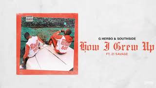 G Herbo &amp; Southside - How I Grew Up ft 21 Savage (Official Audio)
