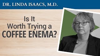 Is It Worth Trying a Coffee Enema? - Dr. Linda Isaacs || The Truth About Cancer: A Global Quest