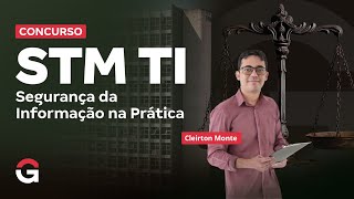 Concurso STM TI | Segurança da Informação na Prática com Cleirton Monte