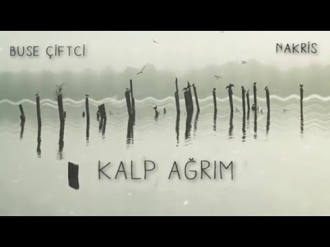 Buse Çiftci & Nakris - Kalp Ağrım (Lyric Video)