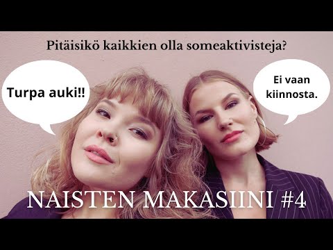 NAISTEN MAKASIINI #4 Someaktivismi, painostaminen ja omat arvot