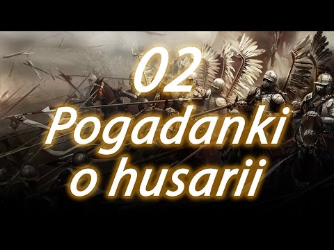 Pogadanki o husarii 02 Złoty wiek husarii