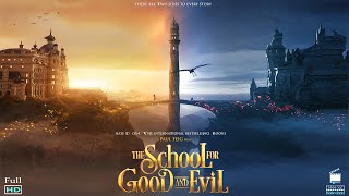 The School For Good And Evil - Trường Học Thiện Và Ác | Bộ Phim Cổ Tích Giả Tưởng Đặc Sắc