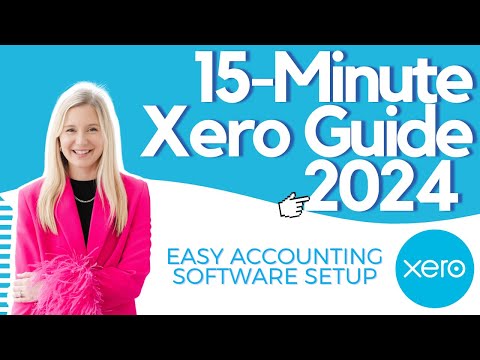 15-Minute Xero Guide 2024: Easy Accounting Software Setup
