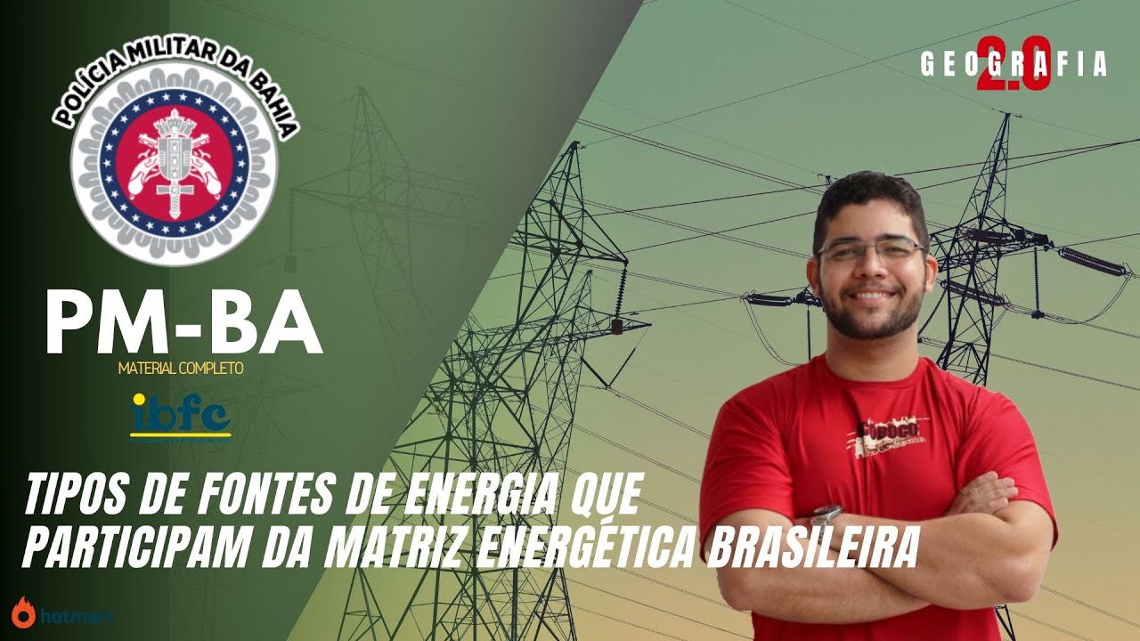 PM-BA I Tipos de fontes de energia que participam da matriz energética brasileira