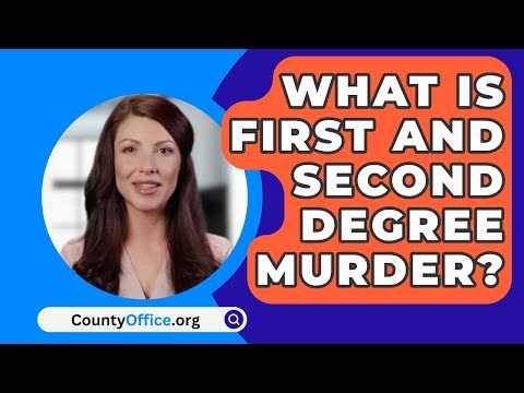 What Is First And Second Degree Murder? - CountyOffice.org
