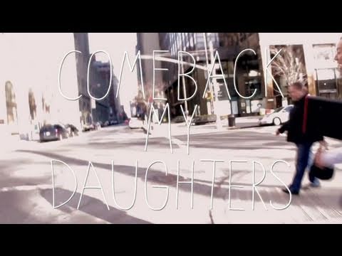 COMEBACK MY DAUGHTERS - WHY (OFFICIAL VIDEO)