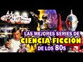 TOP DE SERIES DE CIENCIA FICCIÓN DE LOS 80S