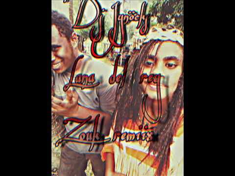 ♠️DJ JYNØCKS x LANA DEL REY x LØVE x ZOUK REMIX x NAMASH PWERE PONIDJA REKEST♠️