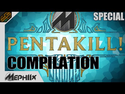 Pentakill Compilation/Montage - Mephiix [도전자 몽타주 - 동쪽의 신]