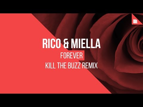 Rico & Miella - Forever (Kill The Buzz Remix)