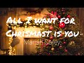Mariah Carey - All I Want for Christmas Is You (Make My Wish Come True Edition) // lyrics