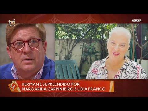 Margarida Carpinteiro e Lídia Branco comovem Herman com ...