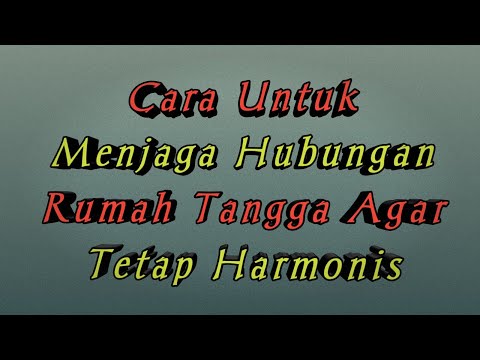 Cara Menjaga Hubungan Rumah Tangga Agar Tetap Harmonis | Spoken Word