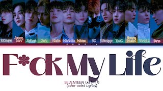 Download lagu [PT-BR] SEVENTEEN (세븐틴) 'F*ck My Life' Color Coded Lyrics mp3