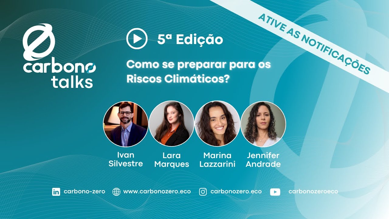 Carbono Talks #5 – Como se preparar para os Riscos Climáticos?
