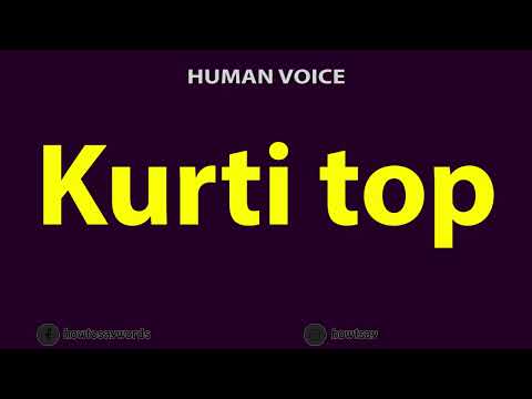 How To Pronounce Kurti top