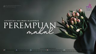 Download lagu EXPENSIVE WOMEN - USTADZAH HALIMAH ALAYDRUS mp3