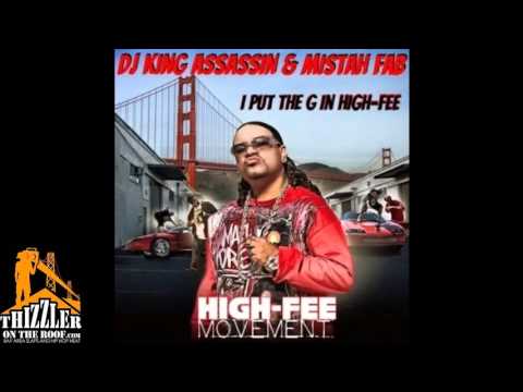 DJ King Assassin Ft. Mistah FAB  I Put The G in High Fee