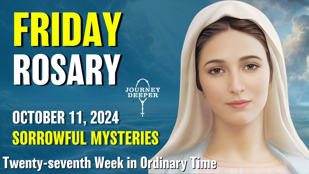Friday Rosary 💙 Sorrowful Mysteries of the Rosary 💙 October 11, 2024 VIRTUAL ROSARY