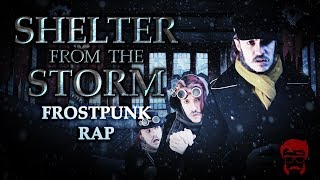 SHELTER FROM THE STORM | Frostpunk Rap!