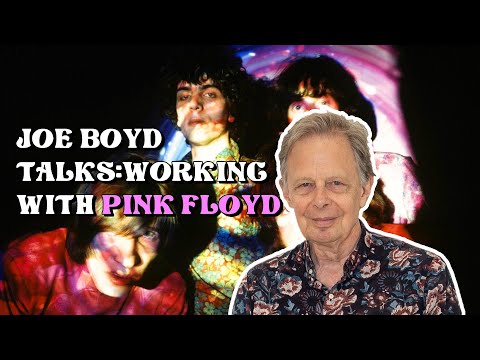 Joe Boyd talks about working with Pink Floyd