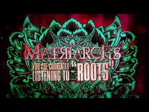 Matriarchs - "Roots" feat. Neil Roemer (Cutthroat LA) - Official Lyric Video