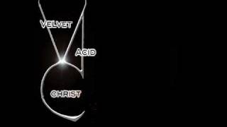 Velvet Acid Christ - Disflux (lyrics)
