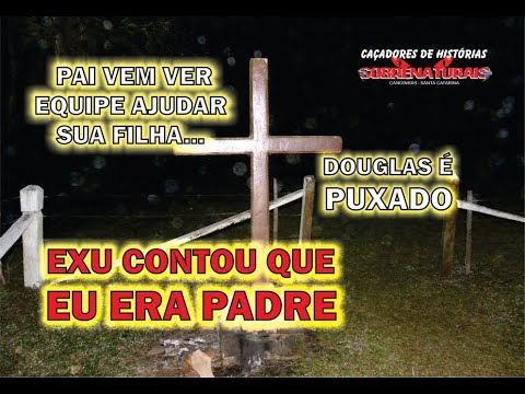 EXU REVELA SEGREDO DE OUTRA VIDA - PAI VEM AJUDAR SUA FILHA - DOUGLAS É PUXADO PELA BLUSA