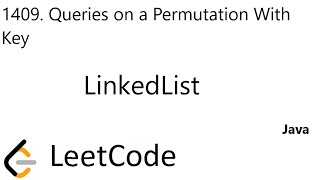 YouTube video 'LeetCode 1409 | Queries on a Permutation With Key | LinkedList | Java'