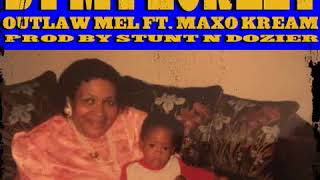Outlaw Mel & Maxo Kream - By My Lonely (Prod. by StuntNDozier)