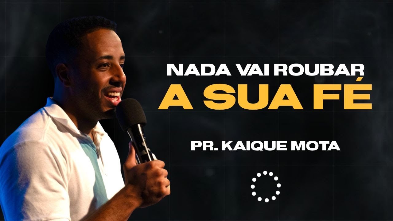 Nada vai roubar a sua Fé | Pr. Kaique Mota