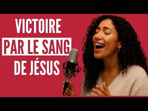 MOMENT D’ADORATION PROPHÉTIQUE - VICTOIRE – PAR LE SANG DE JÉSUS -