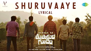 Shuruvaaye Song Lyrics - Rebels Of Thupakulagudem
